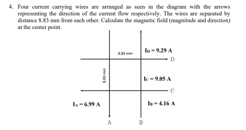 4 Four Current Carrying Wires Are Arranged As Seen In The Diagram With The Arrows Representing The Direction Of The Cur 1