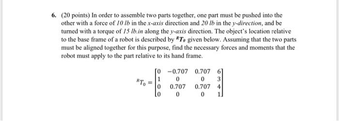 6 20 Points In Order To Assemble Two Parts Together One Part Must Be Pushed Into The Other With A Force Of 10 Lb In 1
