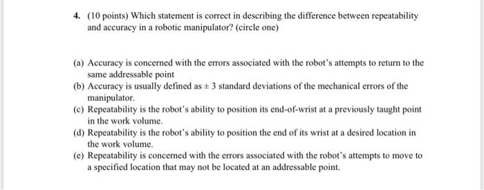 4 10 Points Which Statement Is Correct In Describing The Difference Between Repeatability And Accuracy In A Robotic M 1