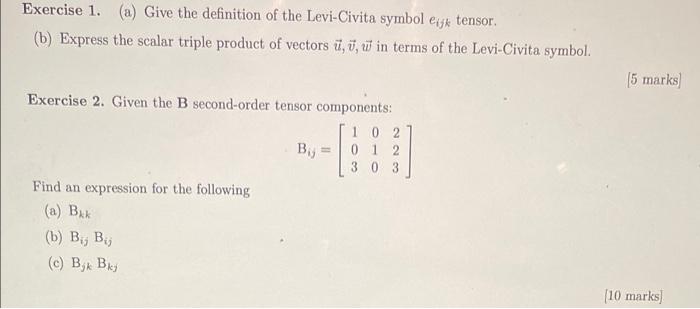 Exercise 1 A Give The Definition Of The Levi Civita Symbol Eit Tensor B Express The Scalar Triple Product Of Vecto 1