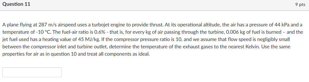 Question 11 9 Pts A Plane Flying At 287 M S Airspeed Uses A Turbojet Engine To Provide Thrust At Its Operational Altitu 1