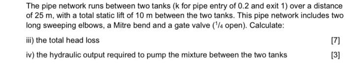 The Pipe Network Runs Between Two Tanks K For Pipe Entry Of 0 2 And Exit 1 Over A Distance Of 25 M With A Total Stati 1