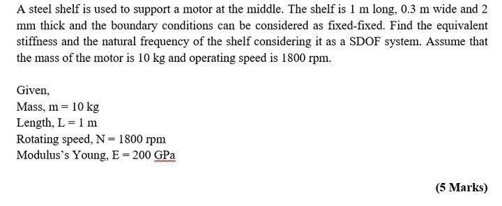 A Steel Shelf Is Used To Support A Motor At The Middle The Shelf Is 1 M Long 0 3 M Wide And 2 Mm Thick And The Boundar 1