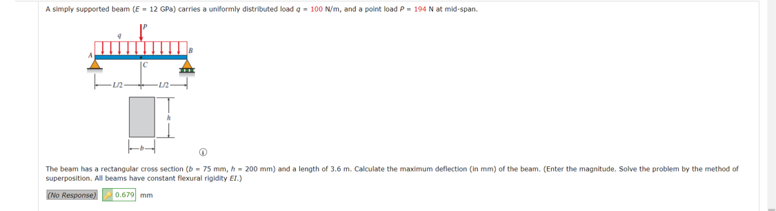 A Simply Supported Beam E 12 Gpa Carries A Uniformly Distributed Load Q 100 N M And A Point Load P 194 N At Mid 1