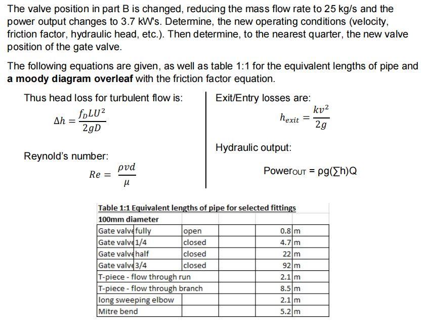 The Valve Position In Part B Is Changed Reducing The Mass Flow Rate To 25 Kg S And The Power Output Changes To 3 7 Kw S 1