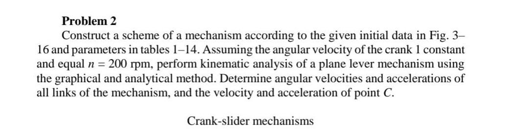 Problem 2 Construct A Scheme Of A Mechanism According To The Given Initial Data In Fig 3 16 And Parameters In Tables 1