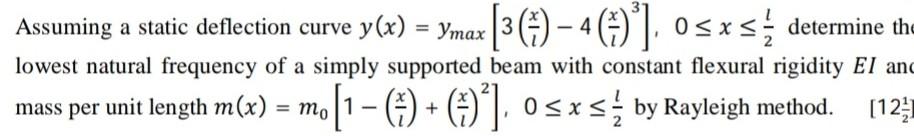 Assuming A Static Deflection Curve Y X Ymax Lowest Natural Frequency Of A Simply Supported Beam With Constant Flexura 1