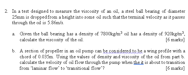 2 In A Test Designed To Measure The Viscosity Of An Oil A Steel Ball Bearing Of Diameter 25mm Is Dropped From A Height 1