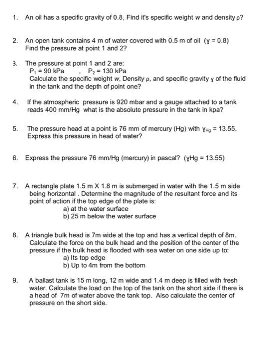 1 An Oil Has A Specific Gravity Of 0 8 Find It S Specific Weight W And Density P 2 An Open Tank Contains 4 M Of Wate 1