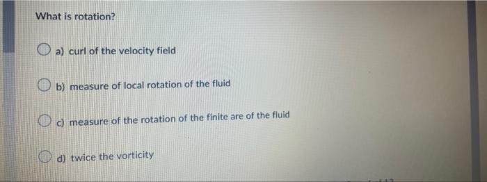 What Is Rotation A Curl Of The Velocity Field Ob Measure Of Local Rotation Of The Fluid O Measure Of The Rotation Of 1