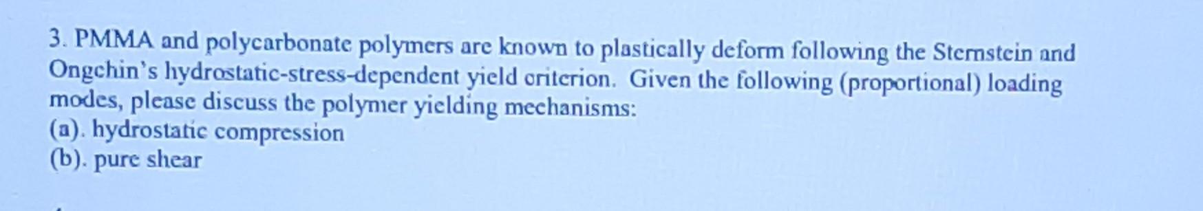 3 Pmma And Polycarbonate Polymers Are Known To Plastically Deform Following The Sternstein And Ongchin S Hydrostatic St 1