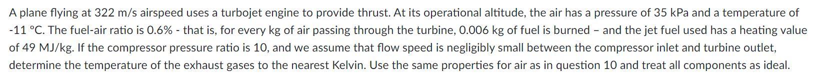 A Plane Flying At 322 M S Airspeed Uses A Turbojet Engine To Provide Thrust At Its Operational Altitude The Air Has A 1