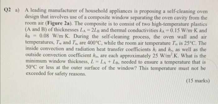 Q2 A A Leading Manufacturer Of Household Appliances Is Proposing A Self Cleaning Oven Design That Involves Use Of A Com 1