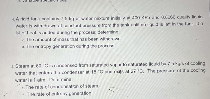 B 4 A Rigid Tank Contains 7 5 Kg Of Water Mixture Initially At 400 Kpa And 0 8666 Quality Liquid Water Is With Drawn A 1