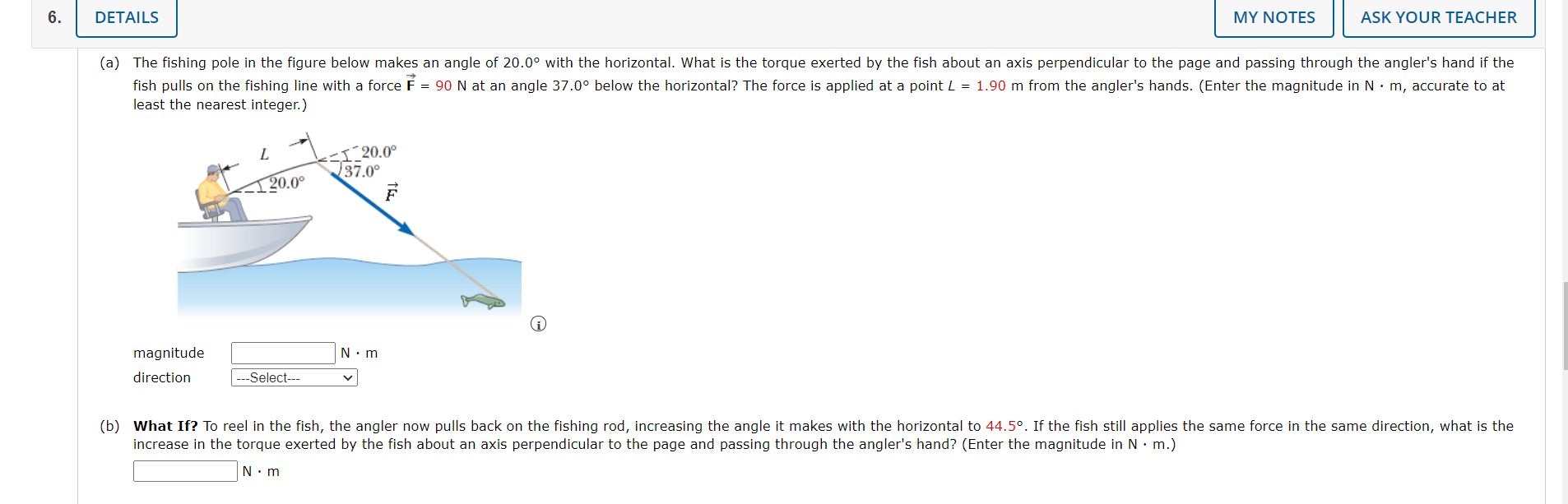 6 Details My Notes Ask Your Teacher A The Fishing Pole In The Figure Below Makes An Angle Of 20 0 With The Horizonta 1