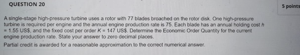 Question 20 5 Points A Single Stage High Pressure Turbine Uses A Rotor With 77 Blades Broached On The Rotor Disk One Hi 1