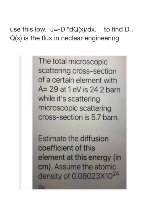 Use This Low J D Dq X Dx To Find D Q X Is The Flux In Neclear Engineering The Total Microscopic Scattering Cross 1