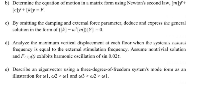 Mz 4 W An Ya Tf20 M2 Wy F70 M K W Figure Q1 B Determine The Equation Of Motion In A Matrix Form Using Newton S 2