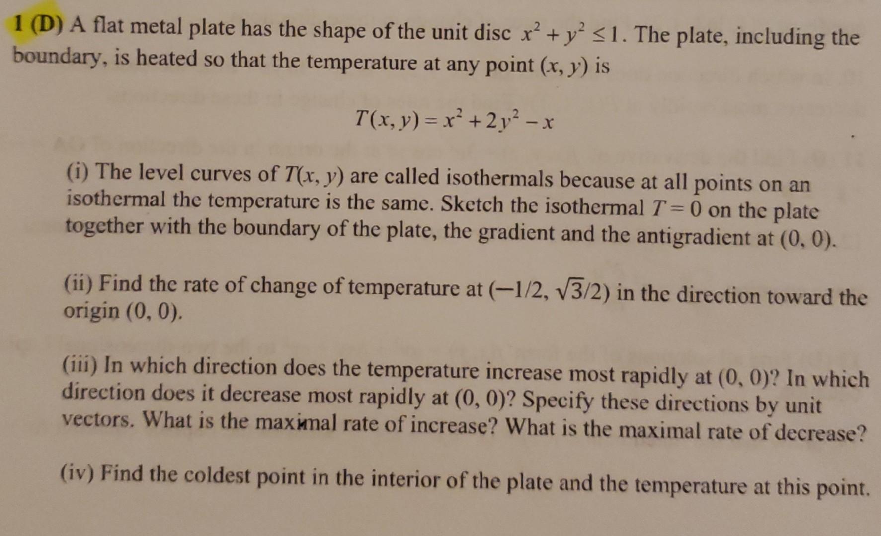1 D A Flat Metal Plate Has The Shape Of The Unit Disc R Y 1 The Plate Including The Boundary Is Heated So That 1