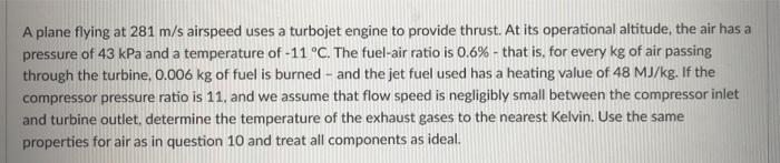 A Plane Flying At 281 M S Airspeed Uses A Turbojet Engine To Provide Thrust At Its Operational Altitude The Air Has A 1