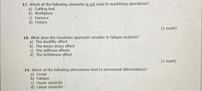 17 Which Of The Following Elements Is Not Used In Machining Operations A Cutting Tool B Workpiece C Furnace D Fixt 1
