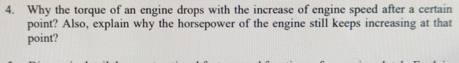 4 Why The Torque Of An Engine Drops With The Increase Of Engine Speed After A Certain Point Also Explain Why The Hors 1