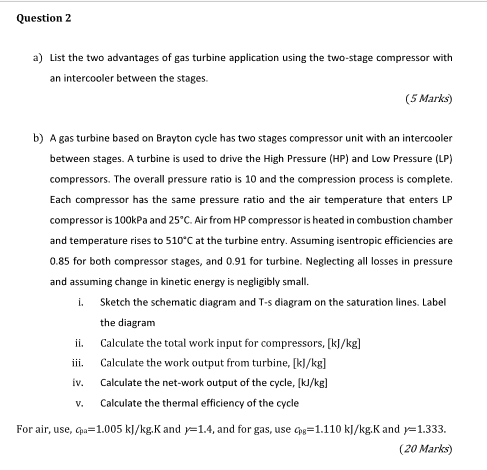 Question 2 A List The Two Advantages Of Gas Turbine Application Using The Two Stage Compressor With An Intercooler Betw 1