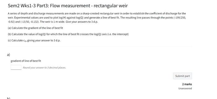Sem2 Wksl 3 Part3 Flow Measurement Rectangular Weir A Series Of Depth And Discharge Measurements Are Made On A Sharp 1