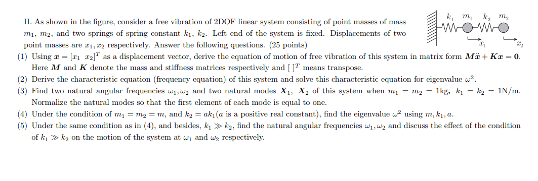 22 M K Mg Ii As Shown In The Figure Consider A Free Vibration Of 2dof Linear System Consisting Of Point Masses Of Mas 1