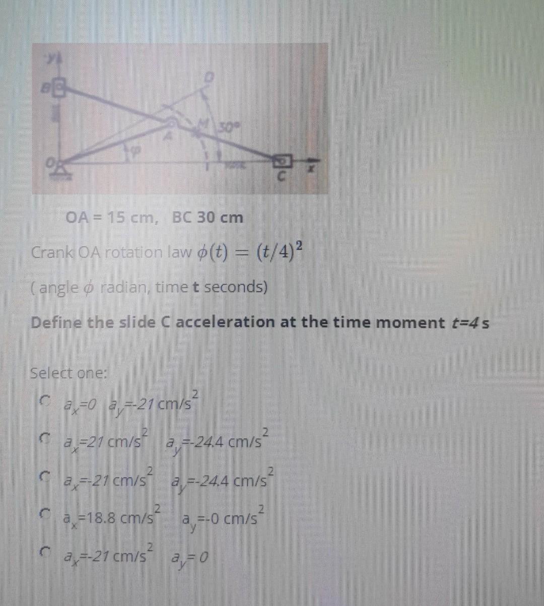 Plo Oa 15 Cm Bc 30 Cm Crank Oa Rotation Law O T T 4 Angle O Radian Time T Seconds Define The Slide C Acceler 1