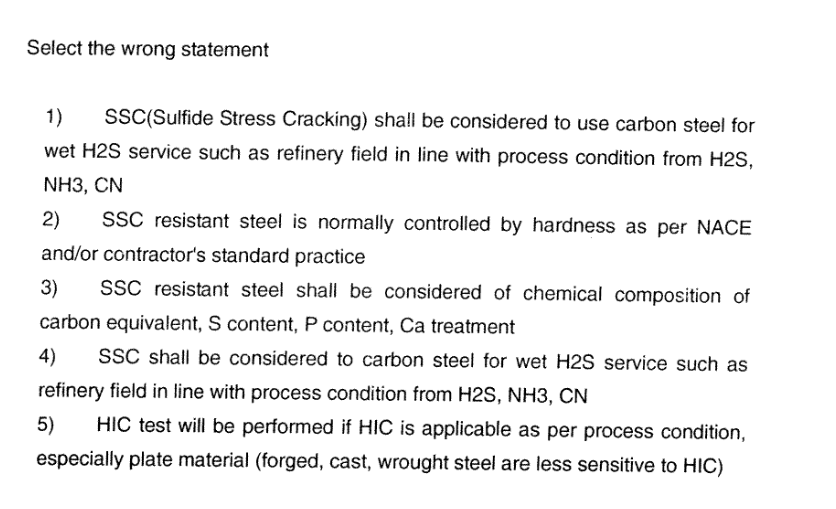 Select The Wrong Statement 1 Ssc Sulfide Stress Cracking Shall Be Considered To Use Carbon Steel For Wet H2s Service S 1
