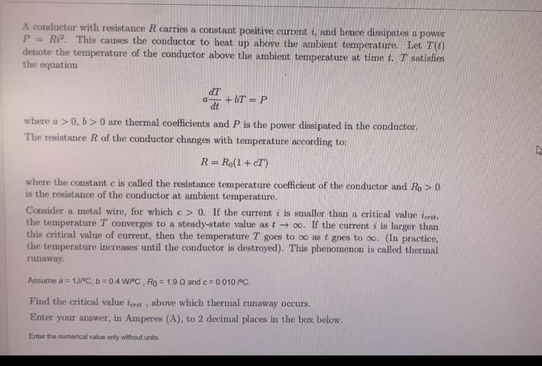 A Conductor With Resistance R Carries A Constant Positive Current And Hence Dissipates A Power P Ri This Causes The 1
