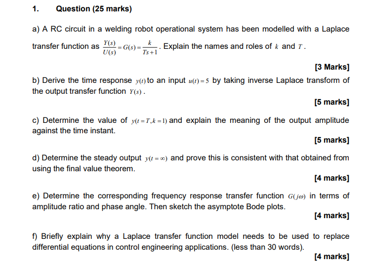 1 Question 25 Marks A A Rc Circuit In A Welding Robot Operational System Has Been Modelled With A Laplace Transfer F 1