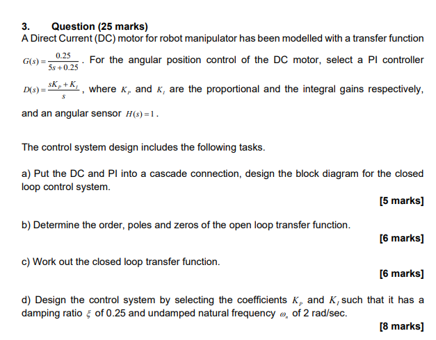 0 25 3 Question 25 Marks A Direct Current Dc Motor For Robot Manipulator Has Been Modelled With A Transfer Function 1