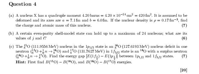Question 4 A A Nucleus X Has A Quadruple Moment 4 20 Barns 4 20 X 10 24 Cm 420 Fm It Is Assumed To Be Deforme 1