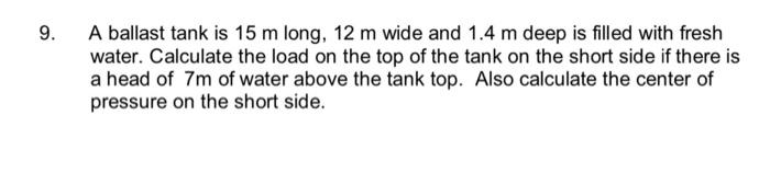 8 A Triangle Bulk Head Is 7m Wide At The Top And Has A Vertical Depth Of 8m Calculate The Force On The Bulk Head And T 2