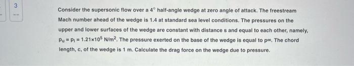 3 Consider The Supersonic Flow Over A 4 Half Angle Wedge At Zero Angle Of Attack The Freestream Mach Number Ahead Of Th 1