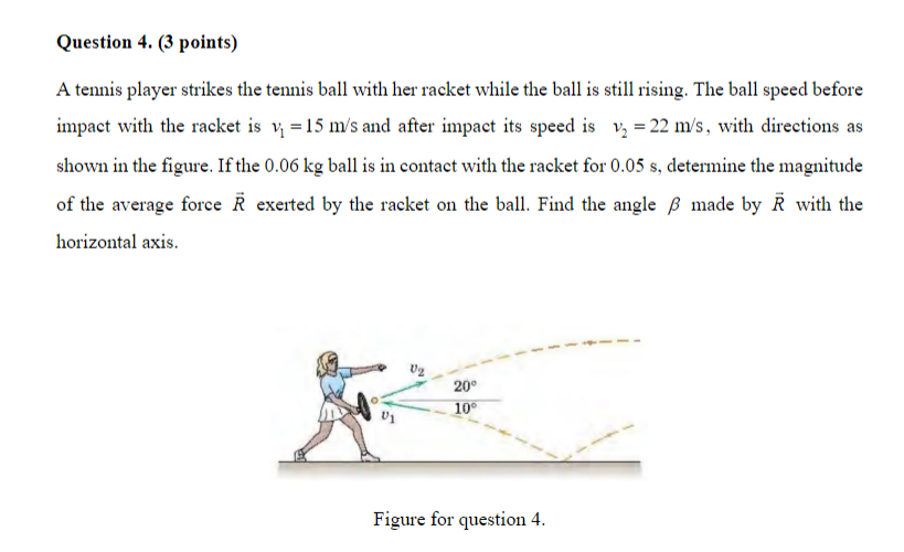 Question 4 3 Points A Tennis Player Strikes The Tennis Ball With Her Racket While The Ball Is Still Rising The Ball 1