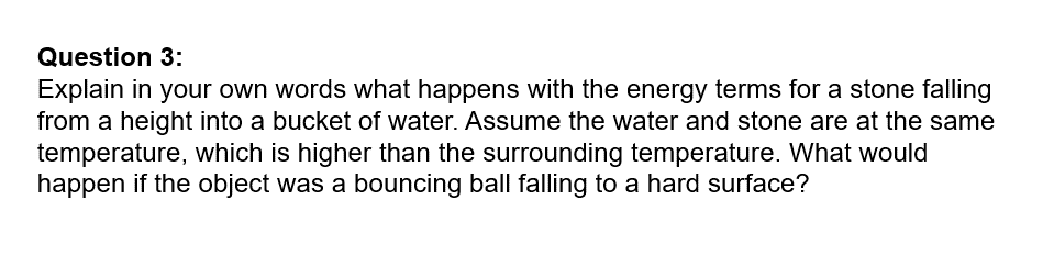 Question 3 Explain In Your Own Words What Happens With The Energy Terms For A Stone Falling From A Height Into A Bucket 1
