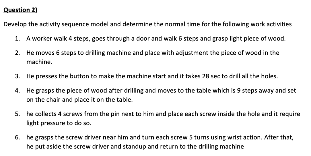 Question 2 Develop The Activity Sequence Model And Determine The Normal Time For The Following Work Activities 1 A Wor 1