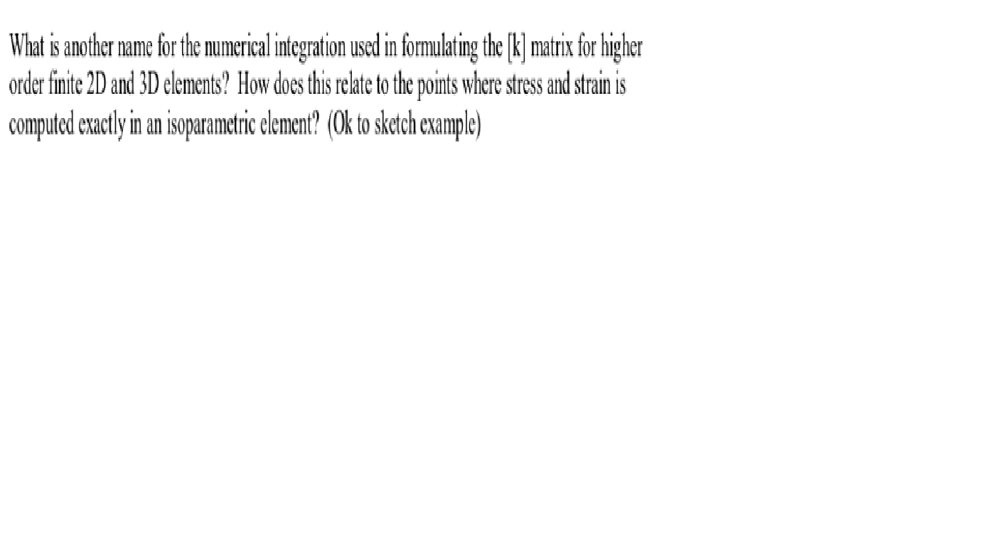 What Is Another Name For The Numerical Integration Used In Formulating The K Matrix For Higher Order Finite 2d And 3d 1