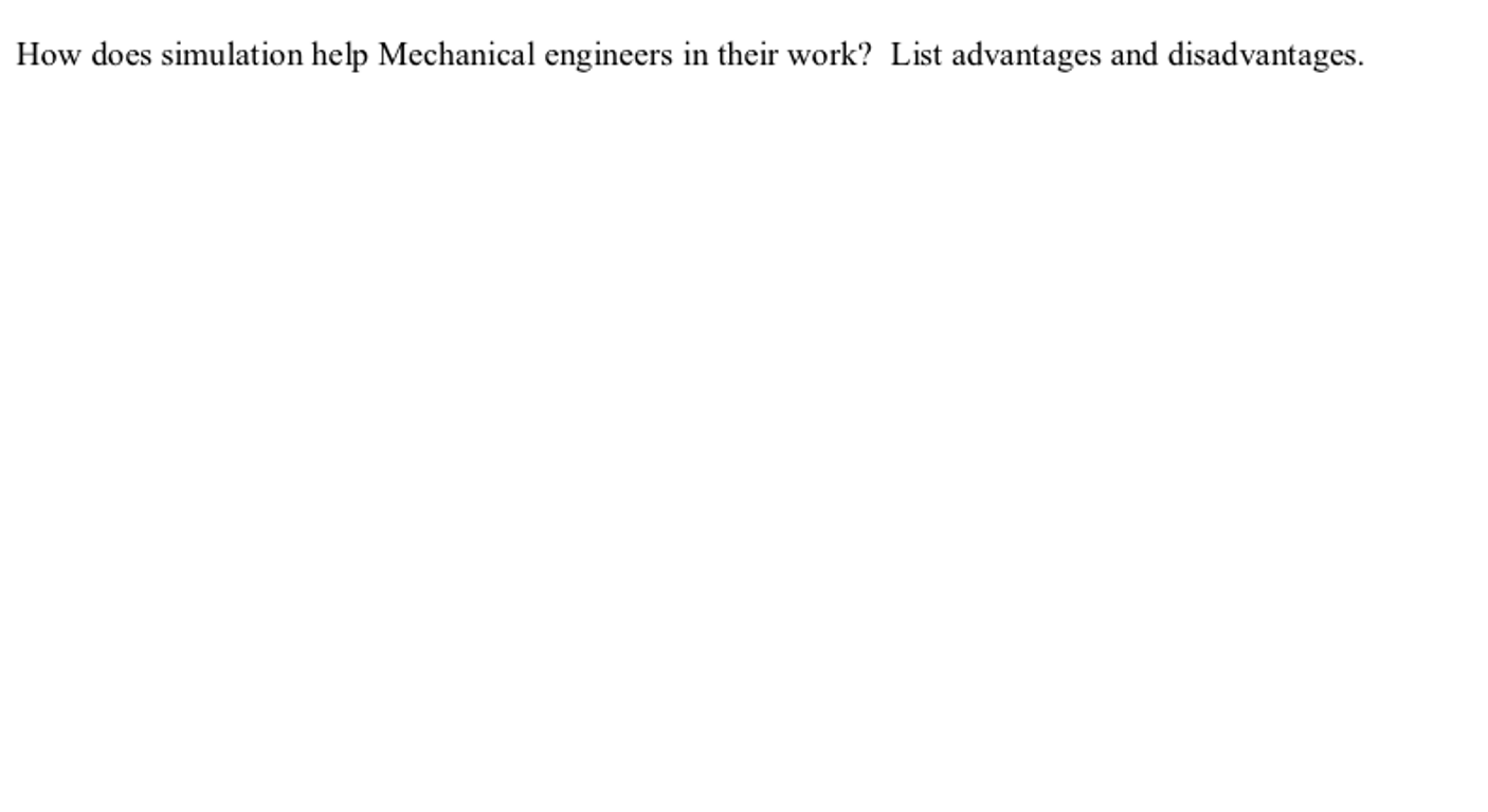 How Does Simulation Help Mechanical Engineers In Their Work List Advantages And Disadvantages 1