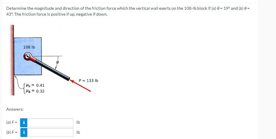 Determine The Magnitude And Direction Of The Friction Force Which The Vertical Wall Exerts On The 108 1b Block If A 9 1