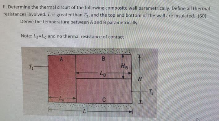 11 Determine The Thermal Circuit Of The Following Composite Wall Parametrically Define All Thermal Resistances Involve 1