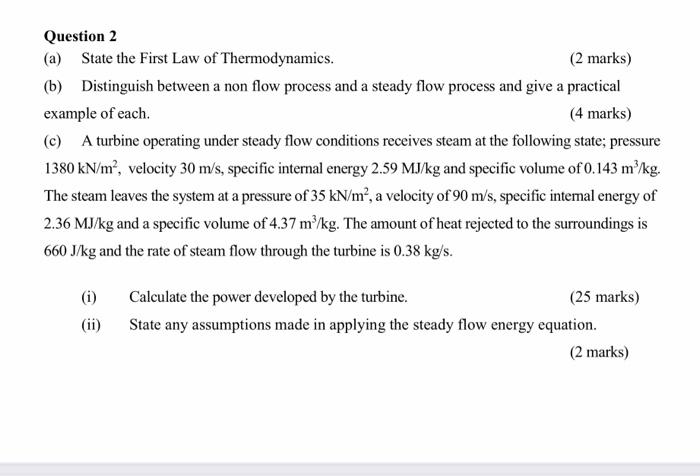 Question 2 A State The First Law Of Thermodynamics 2 Marks B Distinguish Between A Non Flow Process And A Steady 1