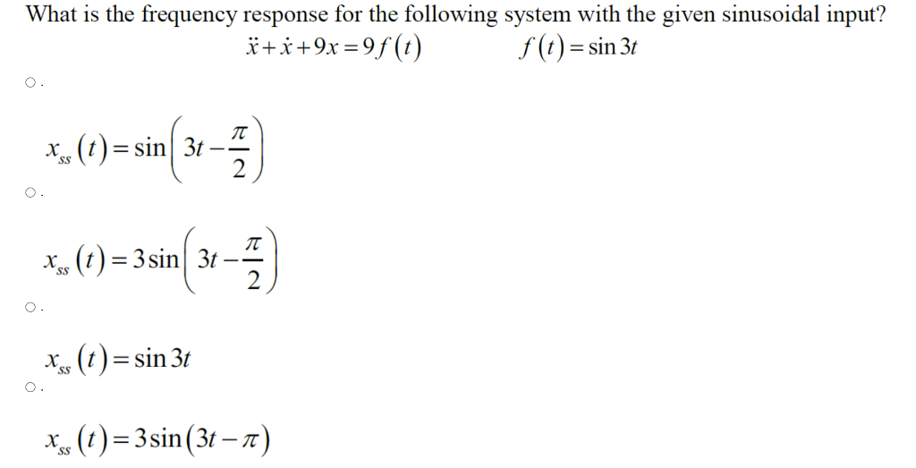 What Is The Frequency Response For The Following System With The Given Sinusoidal Input 9x 9f T F T Sin 3t 0 7 1