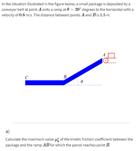 In The Situation Illustrated In The Figure Below A Small Package Is Deposited By A Conveyor Belt At Point A Onto A Ramp 1