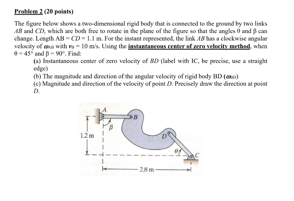 Problem 2 20 Points The Figure Below Shows A Two Dimensional Rigid Body That Is Connected To The Ground By Two Links A 1