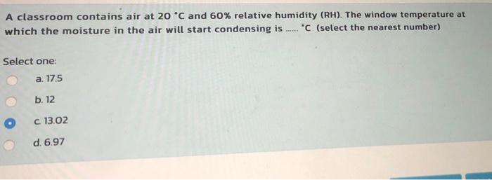 A Classroom Contains Air At 20 C And 60 Relative Humidity Rh The Window Temperature At Which The Moisture In The Air 1