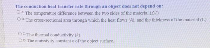 The Conduction Heat Transfer Rate Through An Object Does Not Depend On O A The Temperature Difference Between The Two 1